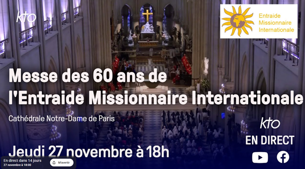 Messe anniversaire des 60 ans de l'Entraide Missionnaire Internationale à Notre-Dame de Paris le 27 novembre 2025